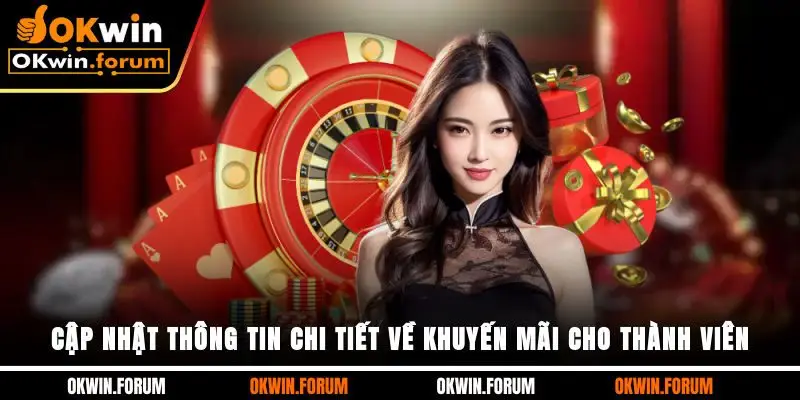 Cập nhật thông tin chi tiết về khuyến mãi cho thành viên