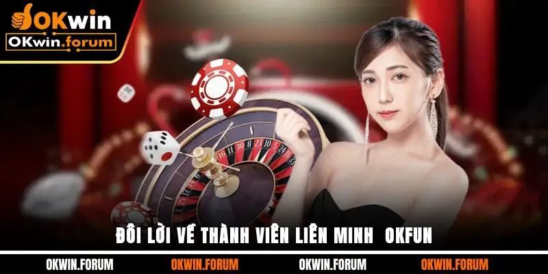 Đôi lời về thành viên Liên Minh - OKFUN