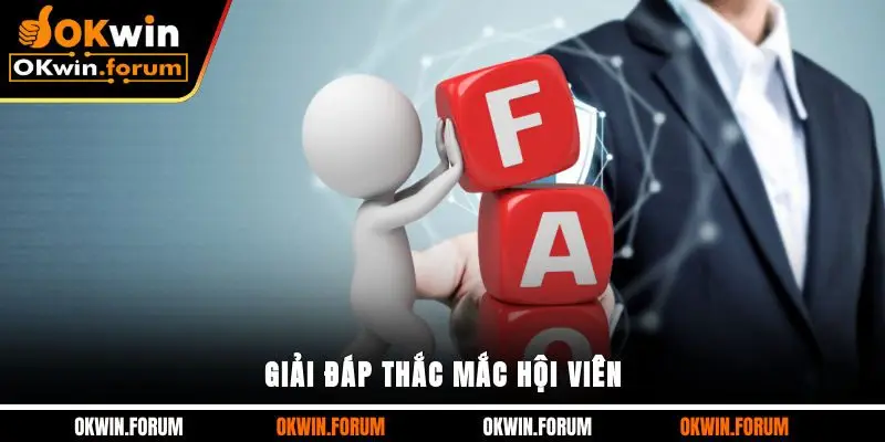 Giải đáp thắc mắc hội viên
