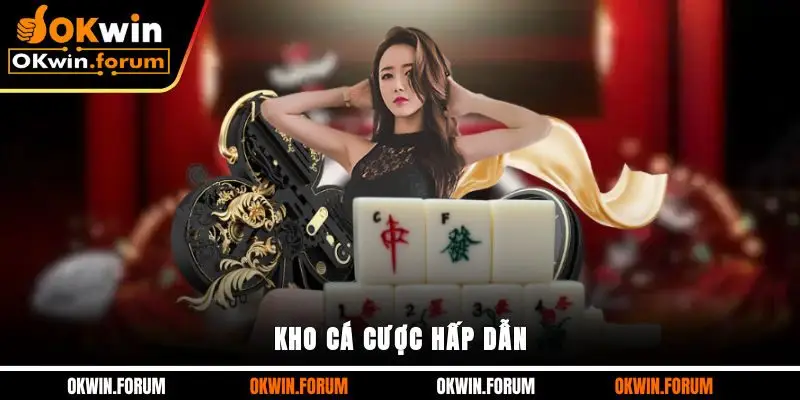 Kho cá cược hấp dẫn