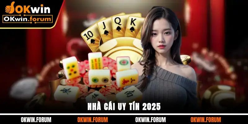 Nhà cái uy tín 2025