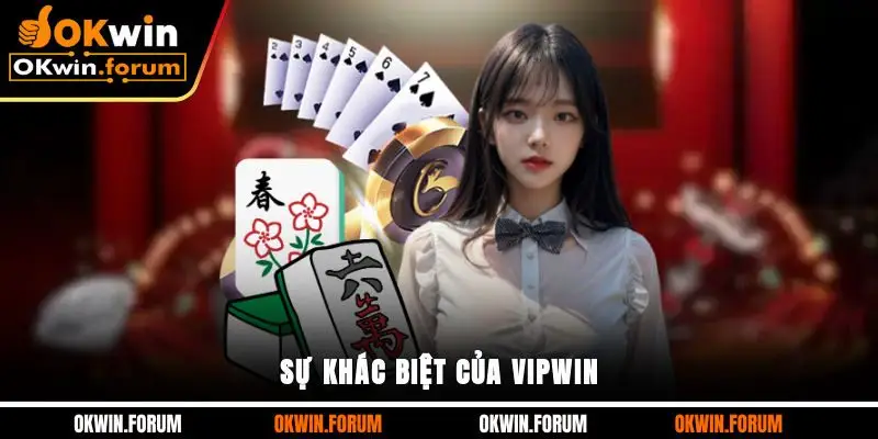 Sự khác biệt của Vipwin