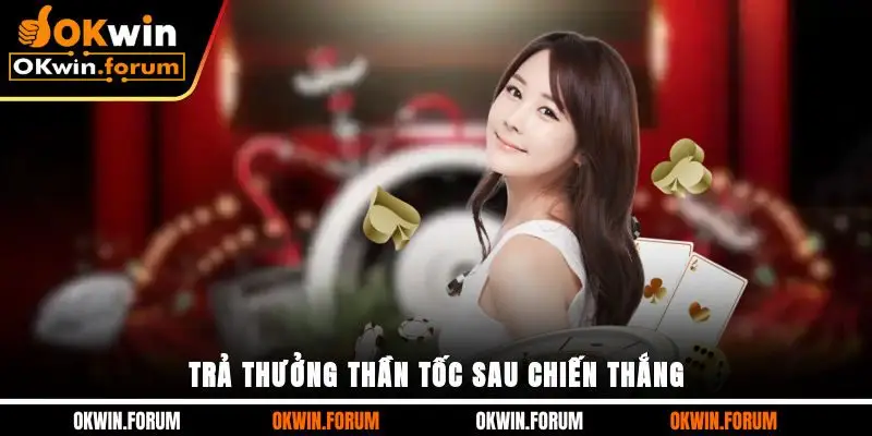 Trả thưởng thần tốc sau chiến thắng